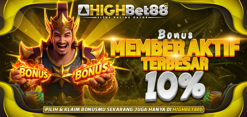 Bonus Member Aktif Harian 10% - HIGHBET33